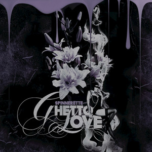 Ghetto Love - Spinnerette | Song Album Cover Artwork