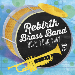 Rebirth Makes You Dance (feat. Erica Falls) - Rebirth Brass Band | Song Album Cover Artwork