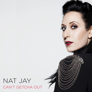 Can't Getcha Out - Nat Jay | Song Album Cover Artwork