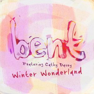 Winter Wonderland (feat. Cathy Davey) - Bent | Song Album Cover Artwork