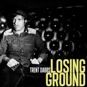 Losing Ground - Trent Dabbs | Song Album Cover Artwork