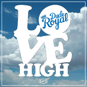 Love High - Dude Royal | Song Album Cover Artwork