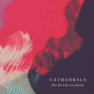 Hits Me Like a Landslide - Cathedrals | Song Album Cover Artwork