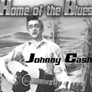 Home of the Blues - Johnny Cash | Song Album Cover Artwork