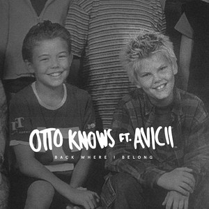 Back Where I Belong (feat. Avicii) - Otto Knows