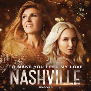 To Make You Feel My Love (feat. Maisy Stella) Nashville Cast | Album Cover