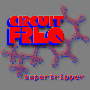 Supertripper - Circuit Freq | Song Album Cover Artwork