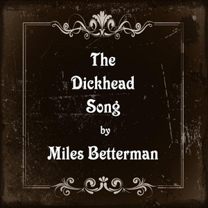 The Dickhead Song - Miles Betterman | Song Album Cover Artwork