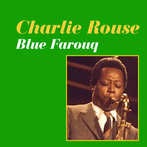 Blue Farouq - Charlie Rouse