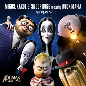 My Family (From "The Addams Family" Original Motion Picture Soundtrack) - Migos, KAROL G, Snoop Dogg & Rock Mafia | Song Album Cover Artwork
