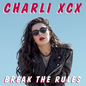 Break the Rules Charli XCX | Album Cover