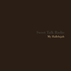 My Hallelujah - Sweet Talk Radio | Song Album Cover Artwork