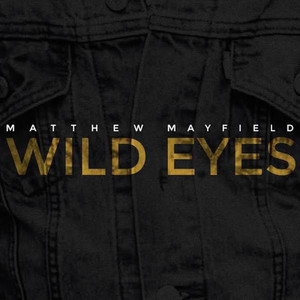Wild Eyes - Matthew Mayfield | Song Album Cover Artwork