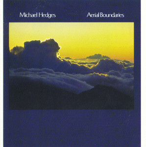 Aerial Boundaries Michael Hedges | Album Cover
