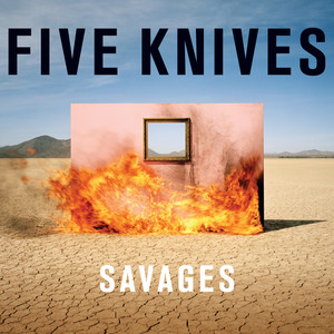 Savages - Five Knives | Song Album Cover Artwork