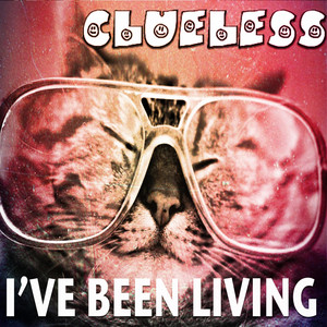 I've Been Living - Clueless | Song Album Cover Artwork