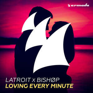 Loving Every Minute - Latroit & BISHØP | Song Album Cover Artwork