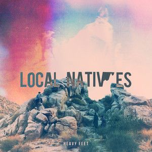 Heavy Feet Local Natives | Album Cover