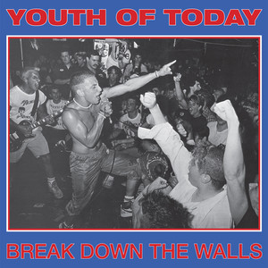 Break Down the Walls - Youth Of Today | Song Album Cover Artwork