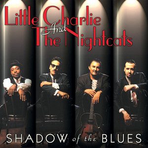 Walking in the Shadow of the Blues - Little Charlie and the Nightcats | Song Album Cover Artwork