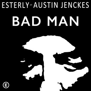 Bad Man (feat. Austin Jenckes) - Esterly | Song Album Cover Artwork