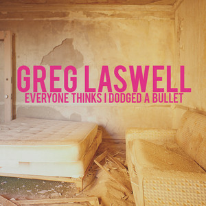 Dodged a Bullet Greg Laswell | Album Cover