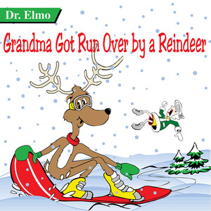Grandma Got Run Over by a Reindeer - Dr. Elmo | Song Album Cover Artwork