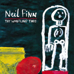 Try Whistling This - Neil Finn | Song Album Cover Artwork