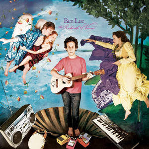 What's So Bad (About Feeling Good)? - Ben Lee
