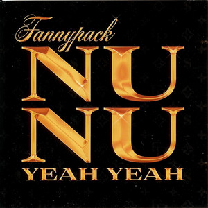 Nu Nu (Yeah Yeah) - Fannypack