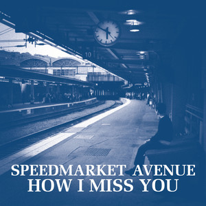 How I Miss You - Speedmarket Avenue | Song Album Cover Artwork