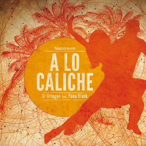 A Lo Caliche (feat. Pana Black) - Sr Ortegon | Song Album Cover Artwork