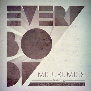 Everybody (feat. Evelyn â€œChampagneâ€ King) - Miguel Migs | Song Album Cover Artwork