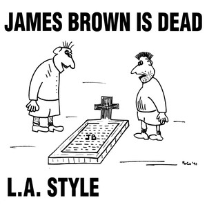 James Brown Is Dead - L.A. Style | Song Album Cover Artwork