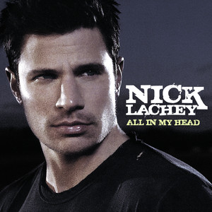All In My Head - Nick Lachey
