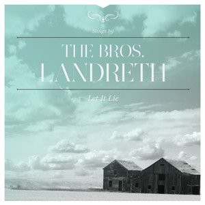 Let It Lie The Bros. Landreth | Album Cover