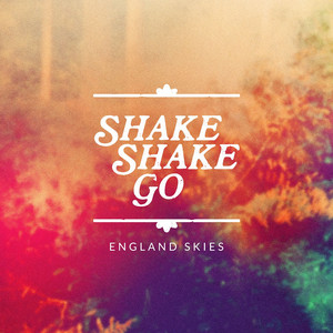 England Skies - Shake Shake Go | Song Album Cover Artwork