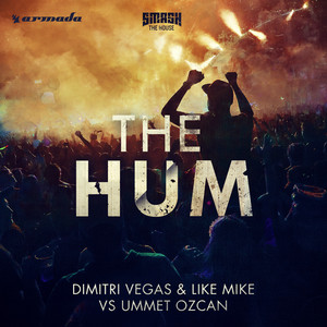 The Hum - Dimitri Vegas, Like Mike & Ummet Ozcan | Song Album Cover Artwork