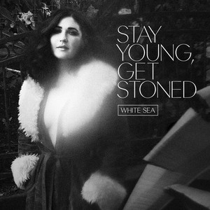 Stay Young, Get Stoned - White Sea | Song Album Cover Artwork
