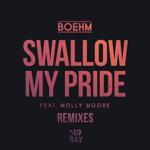 Swallow My Pride (feat. Molly Moore) [Viceroy Remix] - Boehm | Song Album Cover Artwork