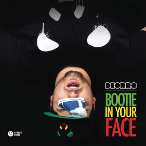 Bootie In Your Face - Deorro