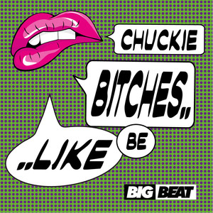 Bitches Be Like (Radio Edit) - Chuckie | Song Album Cover Artwork