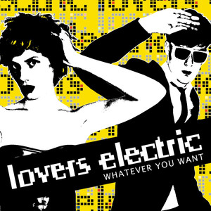 Whatever You Want - Lovers Electric | Song Album Cover Artwork