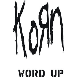 Word Up - Korn