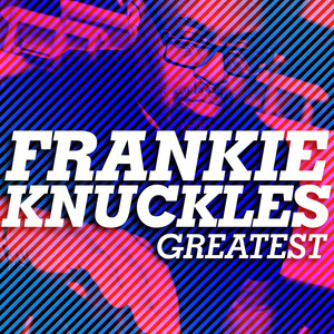 Your Love (12" Mix) [Remastered] - Frankie Knuckles | Song Album Cover Artwork