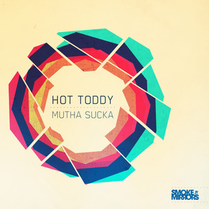 Mutha Sucka Hot Toddy | Album Cover