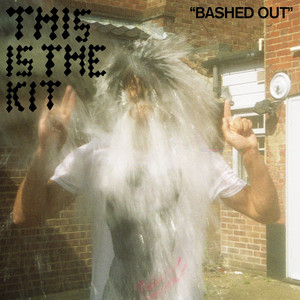 Bashed Out - This Is the Kit | Song Album Cover Artwork