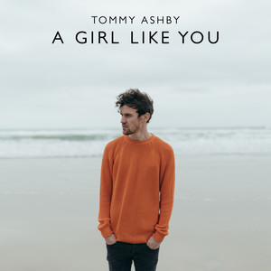 A Girl Like You - Tommy Ashby | Song Album Cover Artwork