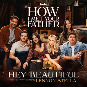 Hey Beautiful (from How I Met Your Father) - Lennon Stella | Song Album Cover Artwork