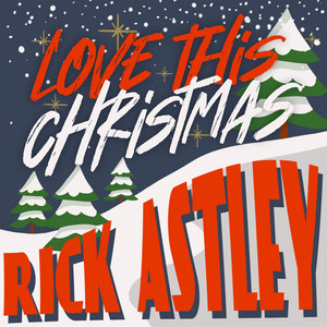 Love this Christmas - Rick Astley | Song Album Cover Artwork